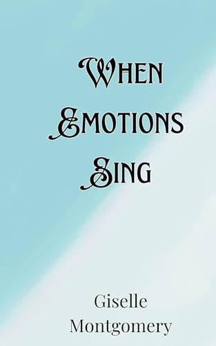 When Emotions Sing von Creative Arts Management OÜ