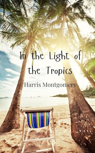 In the Light of the Tropics In the Light of the Tropics von Creative Arts Management OÜ