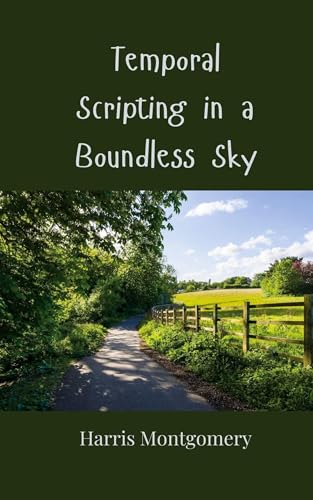 Temporal Scripting in a Boundless Sky Temporal Scripting in a Boundless Sky von Creative Arts Management OÜ