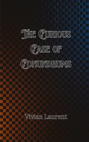 The Curious Case of Conundrums The Curious Case of Conundrums von Creative Arts Management OÜ