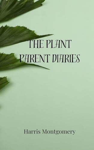 The Plant Parent Diaries The Plant Parent Diaries von Creative Arts Management OÜ