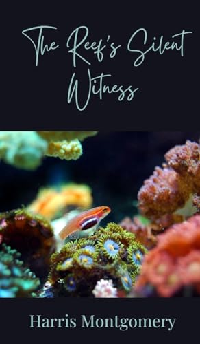 The Reef's Silent Witness The Reef's Silent Witness von Creative Arts Management OÜ