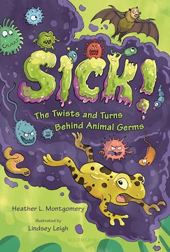 Sick!: The Twists and Turns Behind Animal Germs von Bloomsbury Childrens Books