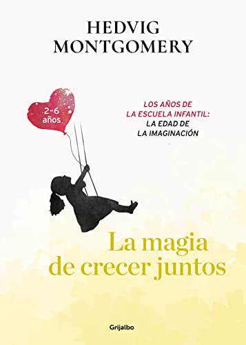 La magia de crecer juntos. Los años de la escuela infantil: la edad de la imaginación/ The Magic of Growing Up Together 3: Los Anos De La Escuela ... The Age of Imagination (Crecer en familia) von GRIJALBO ILUSTRADOS
