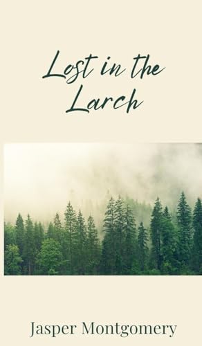 Lost in the Larch Lost in the Larch von Creative Arts Management OÜ