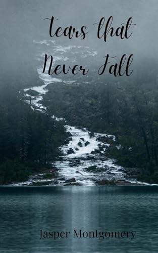 Tears that Never Fall Tears that Never Fall von Creative Arts Management OÜ