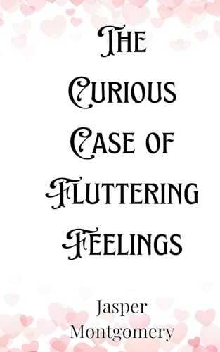 The Curious Case of Fluttering Feelings The Curious Case of Fluttering Feelings von Creative Arts Management OÜ