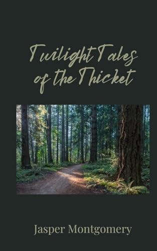 Twilight Tales of the Thicket Twilight Tales of the Thicket von Creative Arts Management OÜ