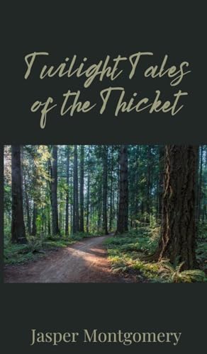 Twilight Tales of the Thicket Twilight Tales of the Thicket von Creative Arts Management OÜ
