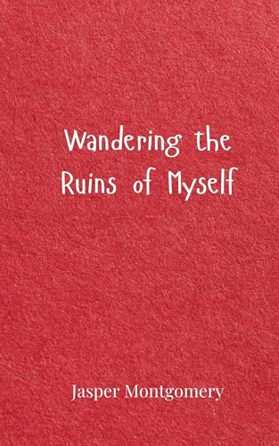 Wandering the Ruins of Myself Wandering the Ruins of Myself von Creative Arts Management OÜ