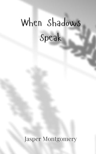 When Shadows Speak When Shadows Speak von Creative Arts Management OÜ