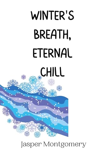 Winter's Breath, Eternal Chill von Creative Arts Management OÜ