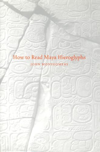 How to Read Maya Hieroglyphs (Hippocrene Practical Dictionaries)