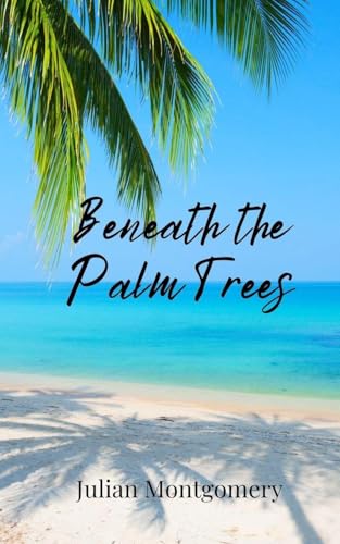 Beneath the Palm Trees Beneath the Palm Trees von Creative Arts Management OÜ