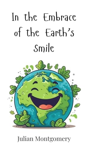 In the Embrace of the Earth's Smile In the Embrace of the Earth's Smile von Creative Arts Management OÜ
