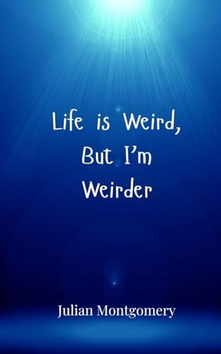 Life is Weird, But I'm Weirder Life is Weird, But I'm Weirder von Creative Arts Management OÜ