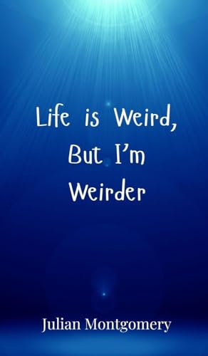 Life is Weird, But I'm Weirder Life is Weird, But I'm Weirder von Creative Arts Management OÜ
