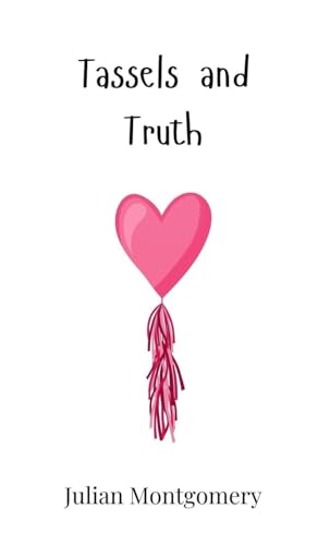 Tassels and Truth Tassels and Truth von Creative Arts Management OÜ