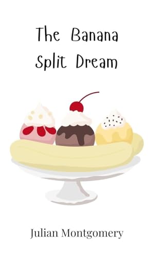 The Banana Split Dream The Banana Split Dream von Creative Arts Management OÜ