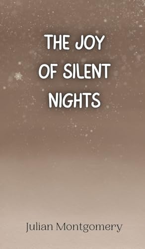 The Joy of Silent Nights The Joy of Silent Nights von Creative Arts Management OÜ