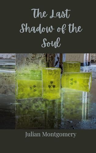 The Last Shadow of the Soul The Last Shadow of the Soul von Creative Arts Management OÜ