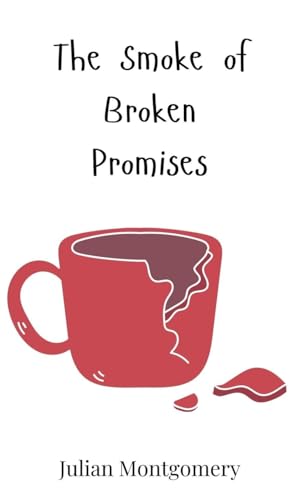 The Smoke of Broken Promises von Creative Arts Management OÜ