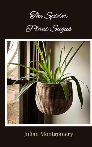 The Spider Plant Sagas The Spider Plant Sagas von Creative Arts Management OÜ