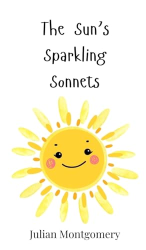 The Sun's Sparkling Sonnets The Sun's Sparkling Sonnets von Creative Arts Management OÜ