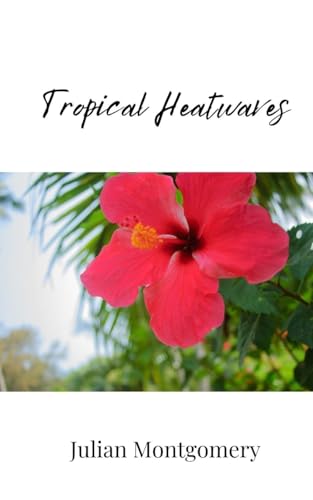 Tropical Heatwaves von Creative Arts Management Publishing