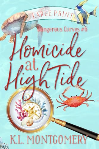Homicide at High Tide: A Cozy Christian Mystery (Dangerous Curves - LARGE PRINT, Band 6) von Mountains Wanted Publishing