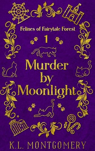 Murder by Moonlight (Felines of Fairytale Forest, Band 1) von Mountains Wanted Publishing