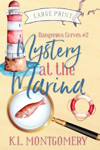 Mystery at the Marina: A Christian Cozy Mystery (Dangerous Curves - LARGE PRINT, Band 2) von Mountains Wanted Publishing
