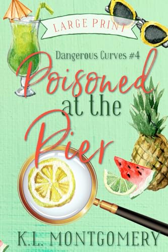 Poisoned at the Pier: A Cozy Christian Mystery (Dangerous Curves - LARGE PRINT, Band 4) von Mountains Wanted Publishing