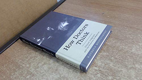 How Doctors Think: Clinical judgment and the practice of medicine von Oxford University Press, USA