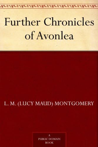 Further Chronicles of Avonlea von Anson Street Press