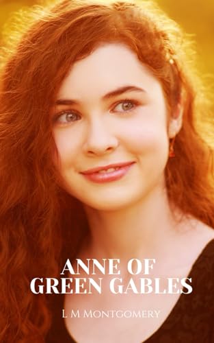 Anne of Green Gables: A Heartwarming Story. Classic Literature for Children von Independently published