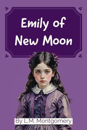 Emily of New Moon von Independently published