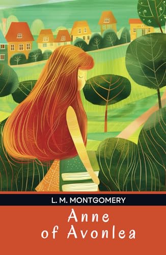 Anne Of Avonlea: Young Adult Historical Fiction von Independently published