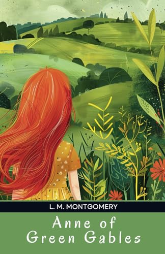 Anne Of Green Gables: Young Adult Historical Fiction von Independently published