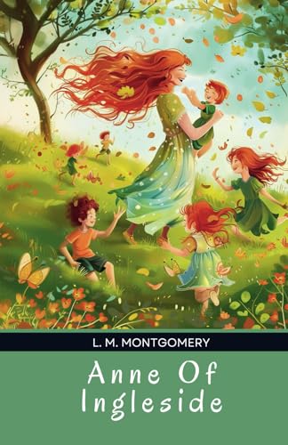 Anne Of Ingleside: Young Adult Historical Fiction (Annotated)