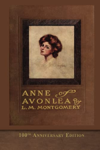 Anne of Avonlea (100th Anniversary Edition): SeaWolf Press Classic