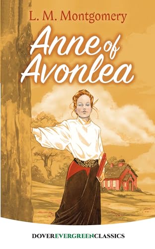 Anne of Avonlea (Dover Evergreen Classics) (Dover Juvenile Classics)