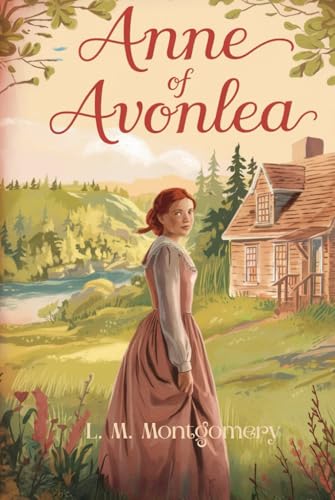 Anne of Avonlea: A Heartwarming Tale of Adventure, Friendship, and Growing Up Anne of Avonlea: A Heartwarming Tale of Adventure, Friendship, and Growing Up von Independently published
