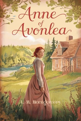 Anne of Avonlea: A Heartwarming Tale of Adventure, Friendship, and Growing Up Anne of Avonlea: A Heartwarming Tale of Adventure, Friendship, and Growing Up von Independently published
