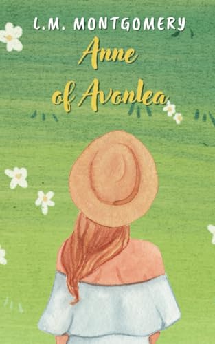 Anne of Avonlea: Anne of Green Gables Series, Book 2 von Independently published