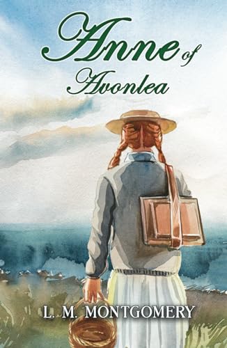 Anne of Avonlea: Part of The Classic Anne of Green Gables Series: Anne of Green Gables, Book 2 Anne of Avonlea: Part of The Classic Anne of Green Gables Series: Anne of Green Gables, Book 2 von Independently published