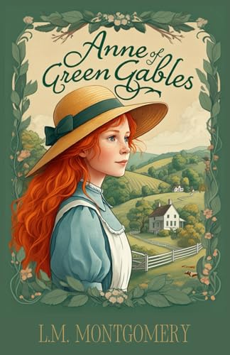 Anne of Green Gables: A Heartwarming Tale of Imagination, Friendship, and Finding Home Anne of Green Gables: A Heartwarming Tale of Imagination, Friendship, and Finding Home von Independently published