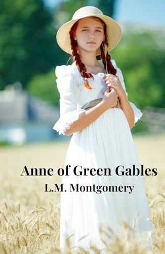 Anne of Green Gables: Books Written by L.M. Montgomery (Annotated) von Independently published