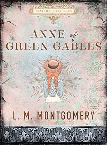 Anne of Green Gables: L. M. Montgomery (Chartwell Classics)