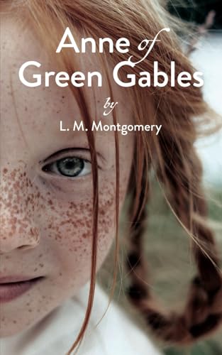 Anne of Green Gables: LM Montgomery’s beloved coming of age novel